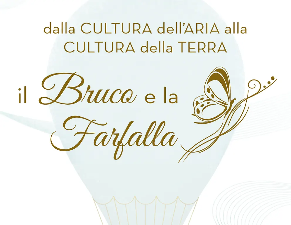 Il Bruco e al Farfalla - Dalla cultura dell'Aria alla cultura della Terra